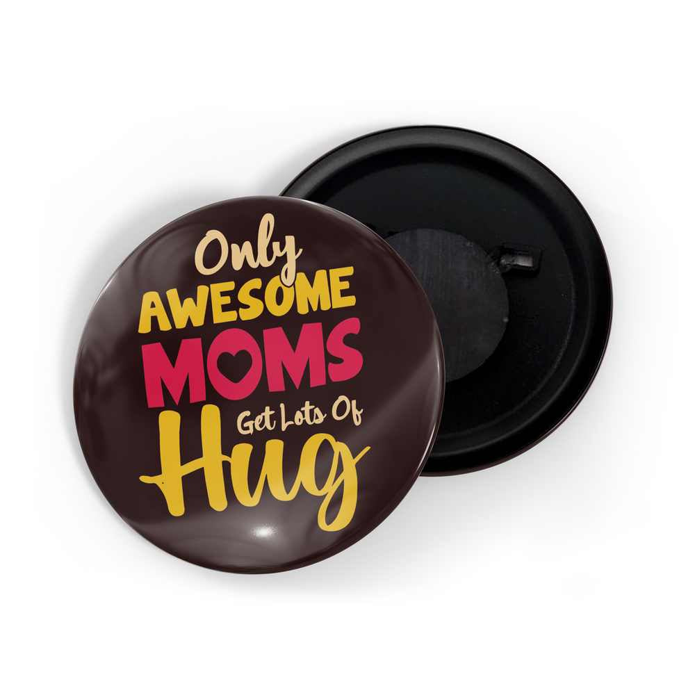 dhcrafts Fridge Magnet Brown Only Awesome Moms Get Hugs Glossy Finish Design Pack of 1 (58mm)